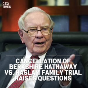 On January 8, the billion-dollar trial between Warren Buffett's Berkshire Hathaway and the Haslam family was unexpectedly cancelled.