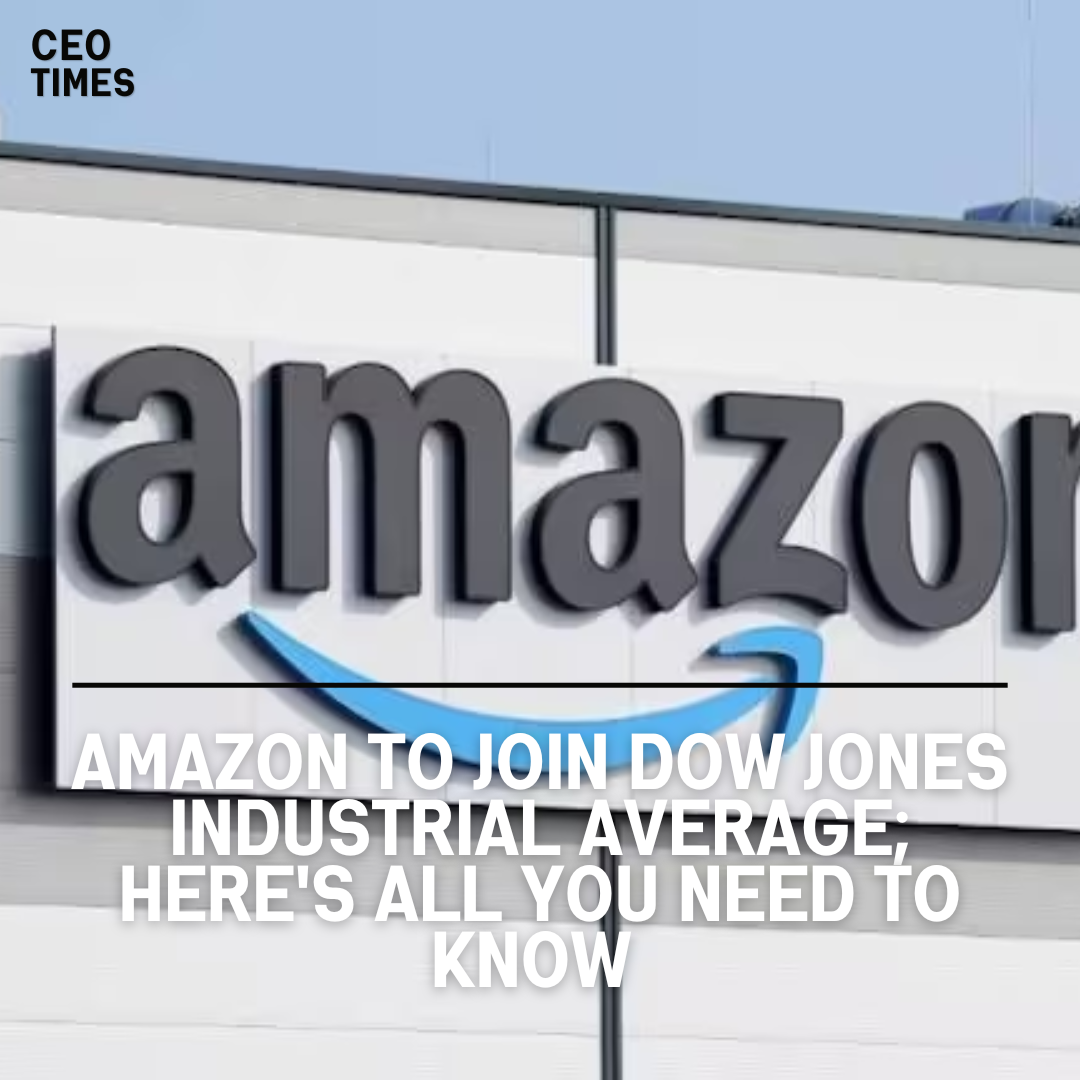 S&P Dow Jones Indices announced that Amazon will replace Walgreens Boots Alliance in the Dow Jones Industrial Average starting next week.