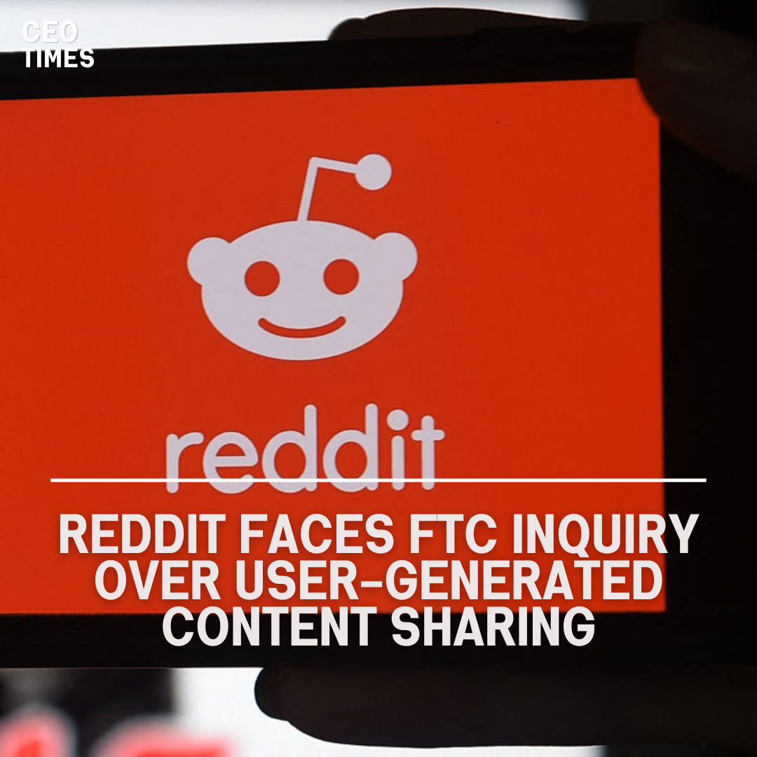 Reddit has revealed that the United States Federal Trade Commission (FTC) is investigating the firm.