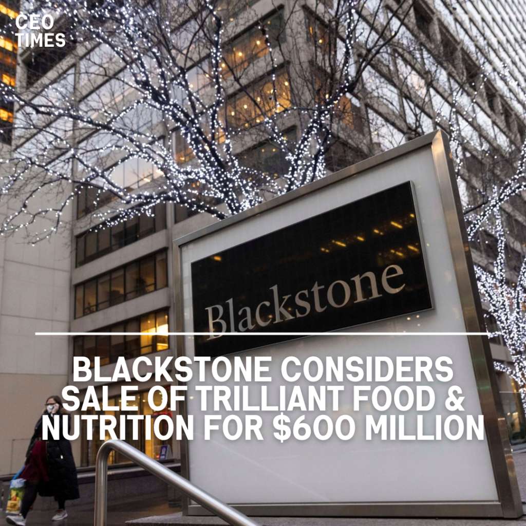 Private equity firm Blackstone is apparently looking into selling Trilliant Food & Nutrition for roughly $600 million.