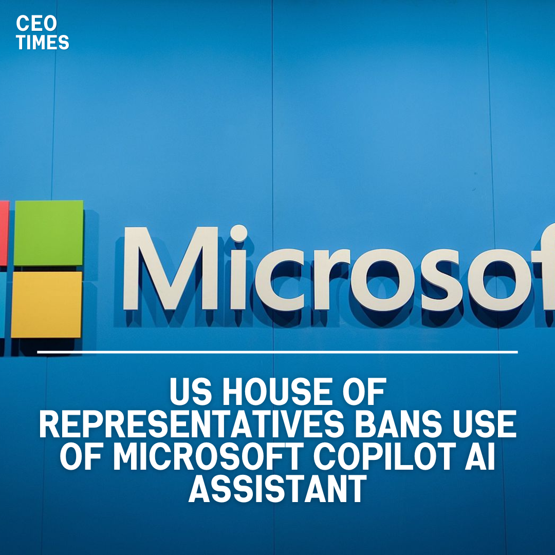The US House of Representatives has issued a tight ban on the usage of Microsoft's Copilot generative AI assistant.