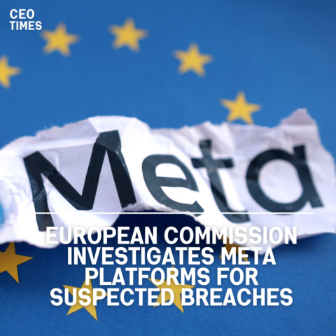 The European Commission has launched an investigation into Meta Platforms for possible violations of EU online content standards.