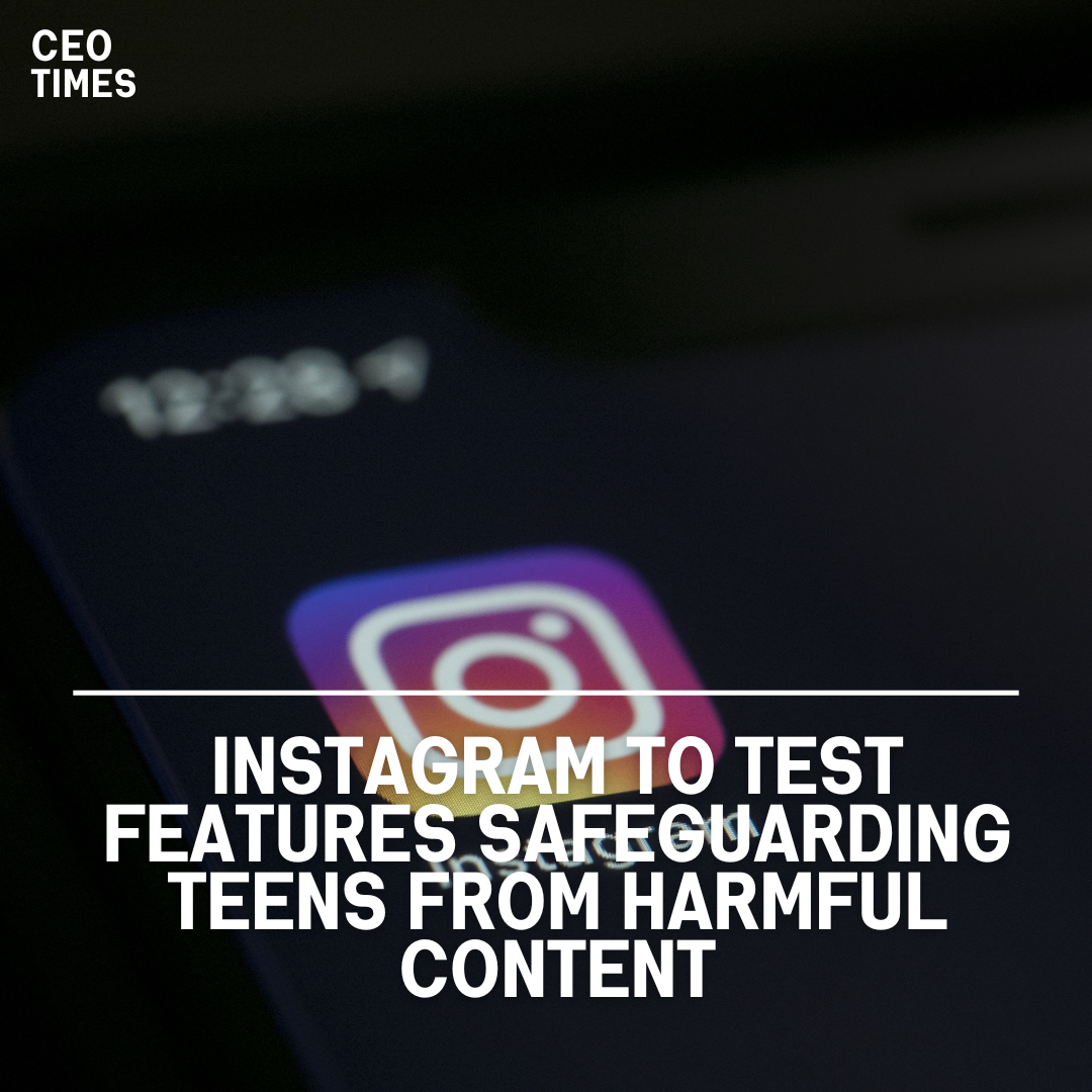 Instagram to Test Features Safeguarding Teens from Harmful Content