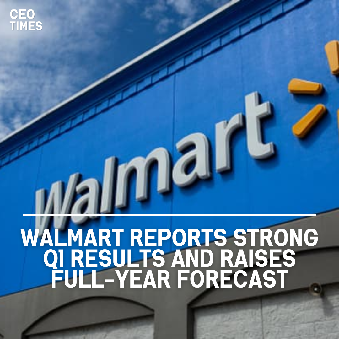 U.S. retail giant Walmart boosted its full-year projection and posted better-than-expected first-quarter results.