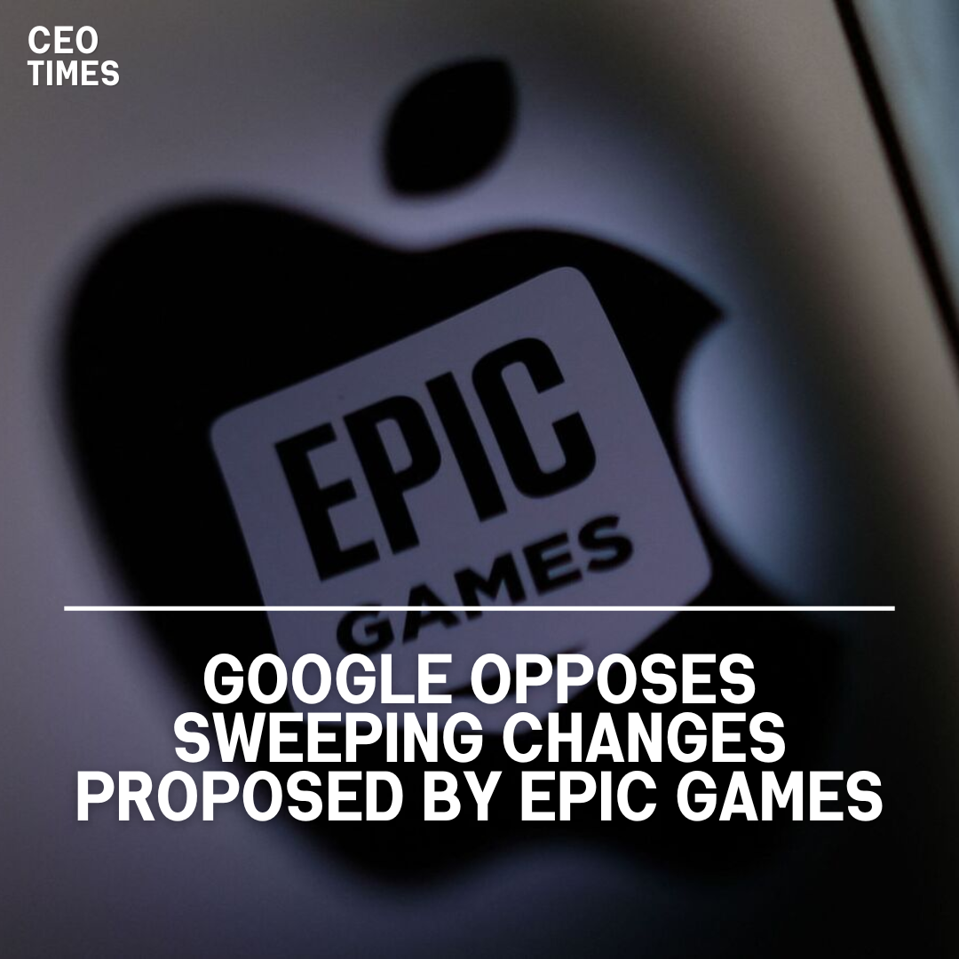 Google opposes Epic Games' proposed changes to its app store Play, claiming that they will impede competition.