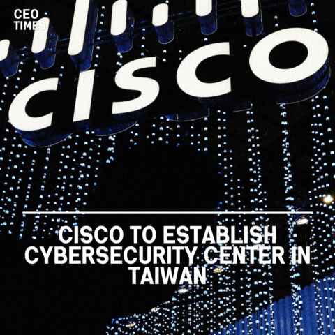 Cisco has announced plans to set up a cybersecurity centre in Taiwan as part of its Taiwan Digital Acceleration Plan 3.0.