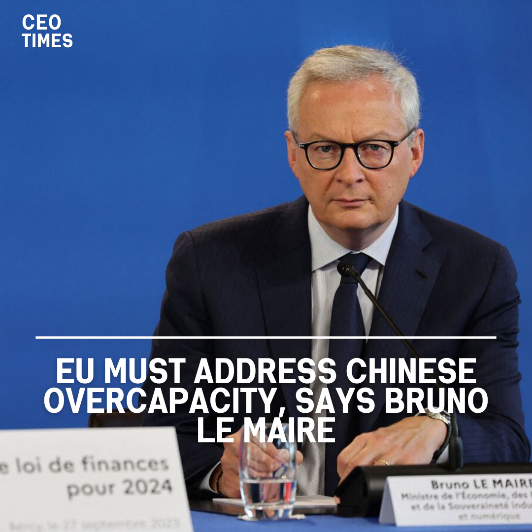 French Finance Minister Bruno Le Maire has called for the European Union to address China's overcapacity in numerous industries.