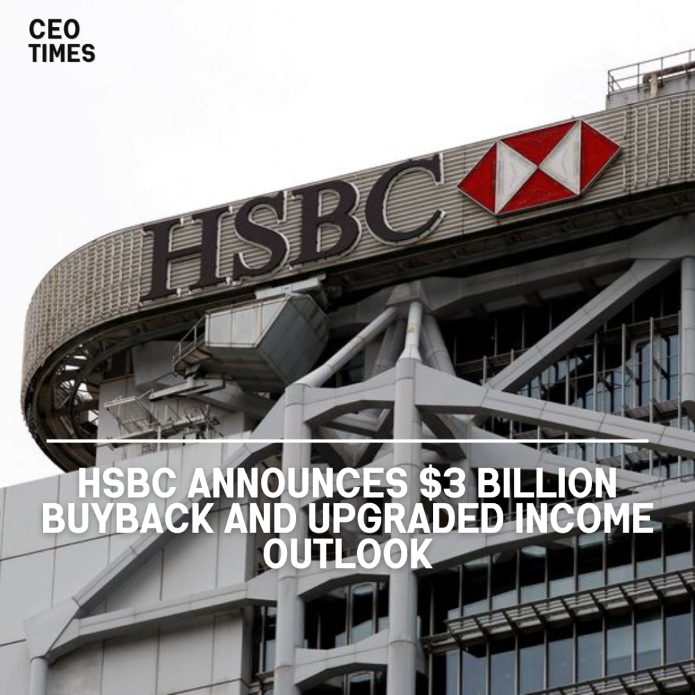 HSBC Holdings announced a $3 billion share buyback and increased its income estimate, indicating progress in its plan.