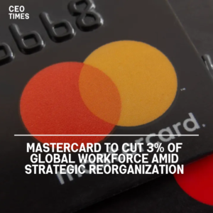 Mastercard plans to cut its global employment by 3% as part of a strategic reorganization to focus on its core activities.